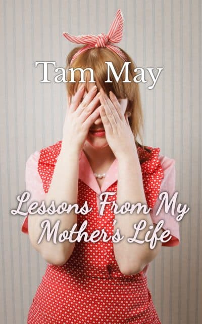 Cover for Lessons from My Mother's Life