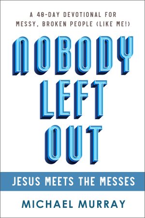 Cover for Nobody Left Out: Jesus Meets the Messes