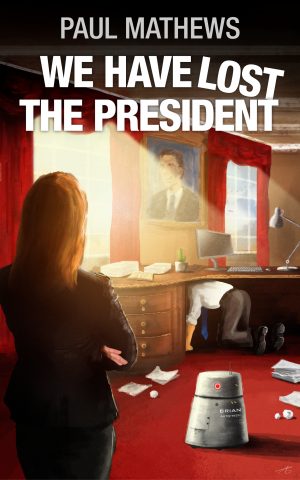 Cover for We Have Lost the President