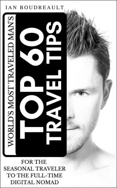 Cover for The World’s Most Traveled Man’s Top 60 Travel Tips