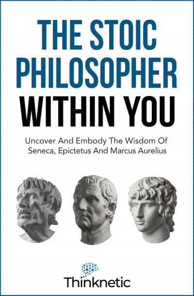 Cover for The Stoic Philosopher within You: Uncover and Embody the Wisdom of Seneca, Epictetus and Marcus Aurelius