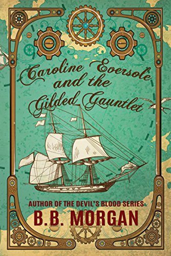 Cover for Caroline Eversole and the Gilded Gauntlet