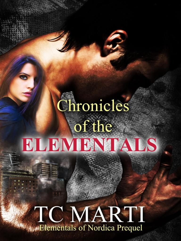 Cover for Chronicles of the Elementals: The Prequel to an Exciting New Modern-Day Fantasy Series