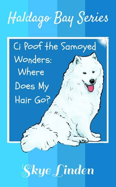 Cover for Ci Pwff the Samoyed Wonders: Where Does My Hair Go?