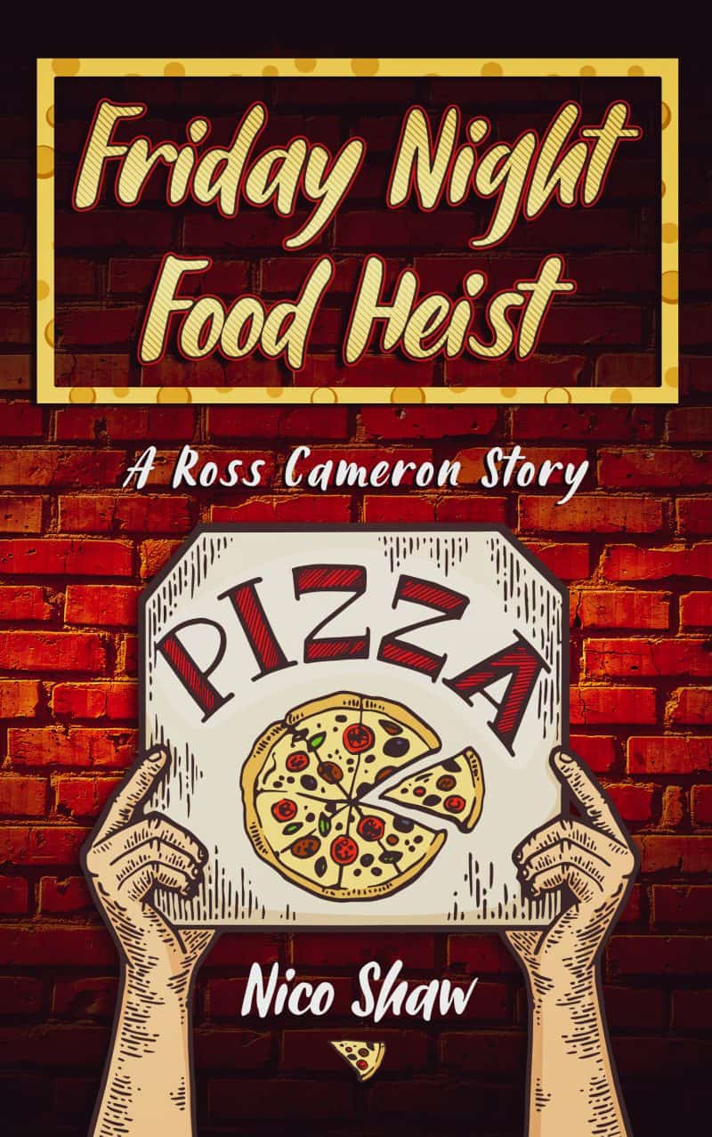 Cover for Friday Night Food Heist: A Ross Cameron Story