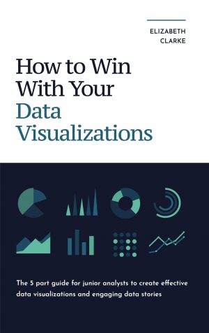 Cover for How to Win with Your Data Visualizations