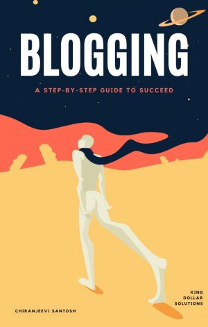 Cover for Blogging: A Complete Step by Step Guide to Succeed