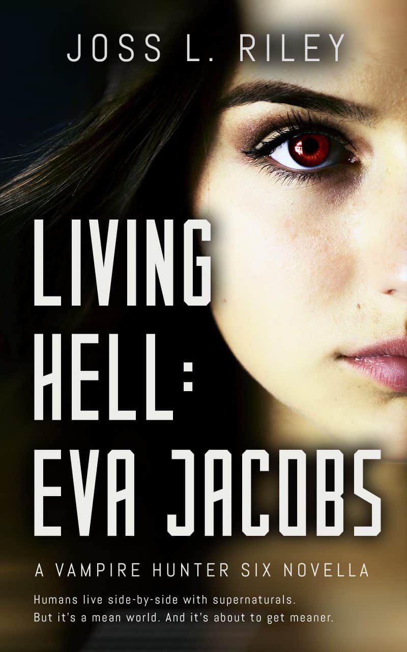 Cover for Living Hell: Eva Jacobs: A Vampire Hunter Six Novella