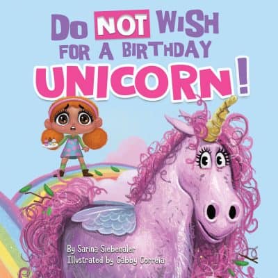 Cover for Do Not Wish for a Birthday Unicorn!