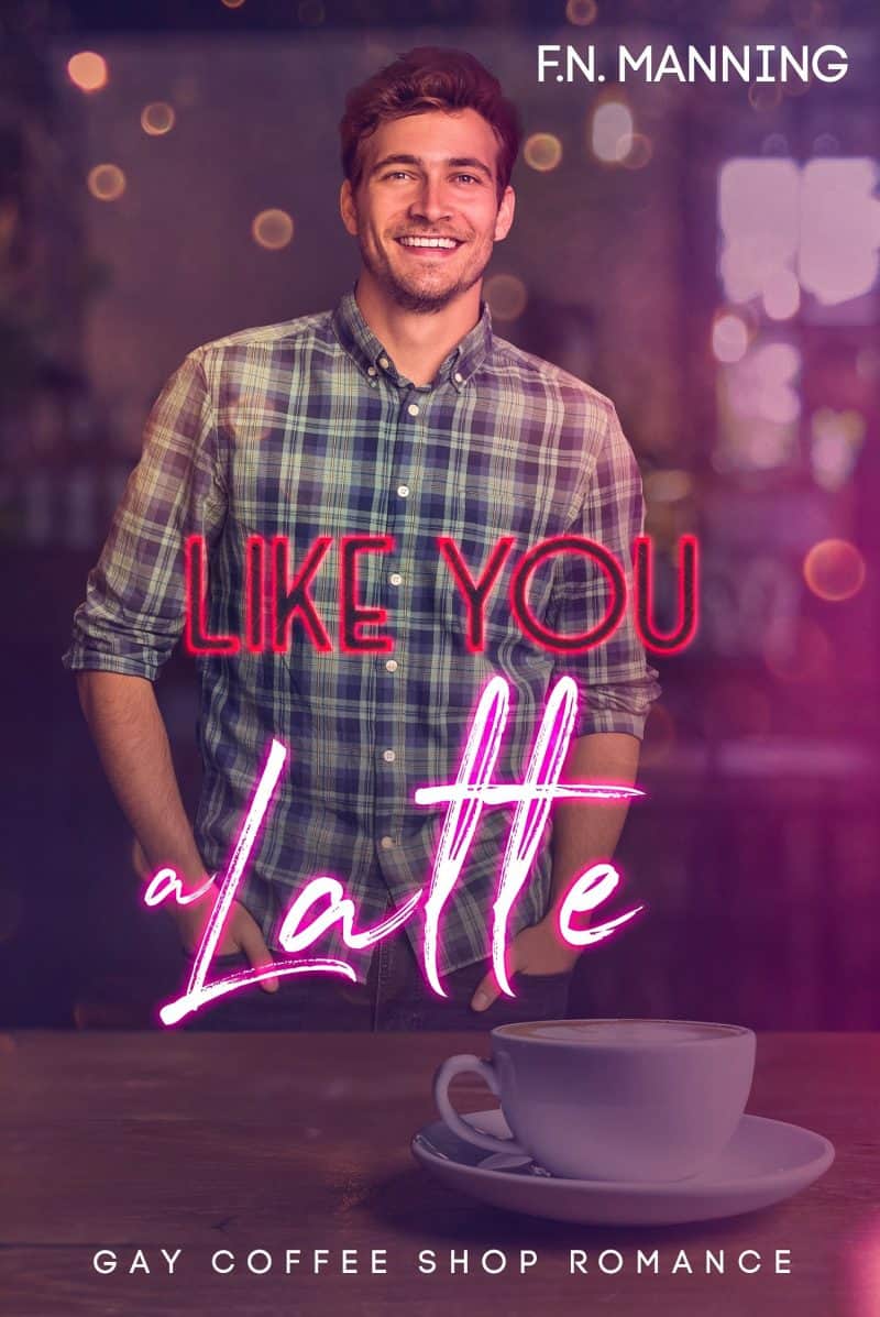 Cover for Like You a Latte: Gay Coffee Shop Romance