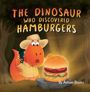 Cover for The Dinosaur Who Discovered Hamburgers