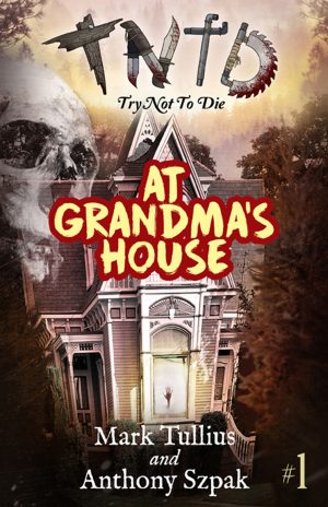 Cover for Try Not to Die: At Grandma's House