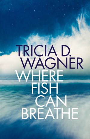 Cover for Where Fish Can Breathe