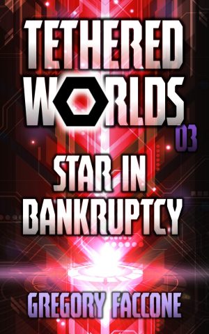 Cover for Tethered Worlds: Star in Bankruptcy