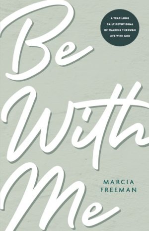 Cover for Be with Me: A Year-Long Daily Devotional of Walking through Life with God
