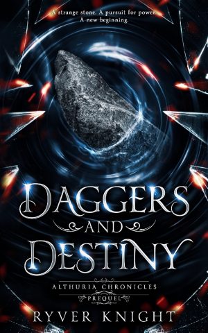 Cover for Daggers and Destiny: A YA fantasy prequel novella to the Althuria Chronicles