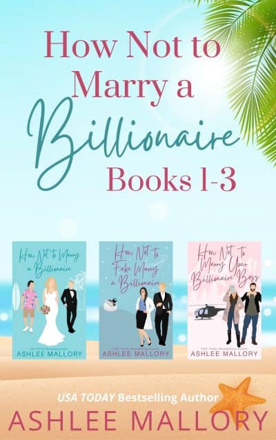 Cover for How Not to Marry a Billionaire Books 1-3