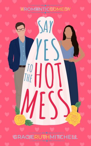 Cover for Say Yes to the Hot Mess