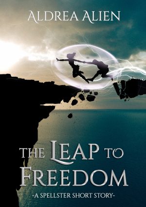 Cover for The Leap to Freedom: A Spellster Short Story