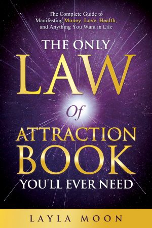 Cover for The Only Law of Attraction Book You'll Ever Need