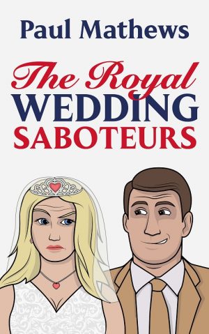 Cover for The Royal Wedding Saboteurs