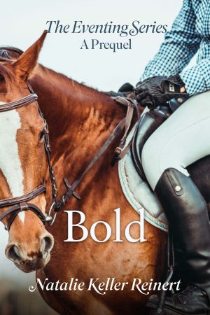 Cover for Bold: The Eventing Series - A Prequel