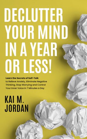 Cover for Declutter Your Mind in a Year or Less!