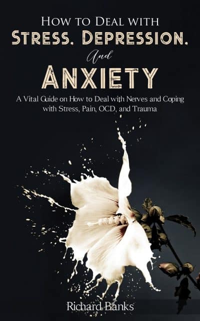 Cover for How to Deal with Stress, Depression, and Anxiety
