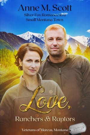 Cover for Love, Ranchers & Raptors: A Silver Fox Romance in a Small Montana Town