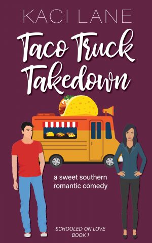 Cover for Taco Truck Takedown: Clean, Small Town Romantic Comedy