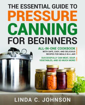 Cover for The Essential Guide to Pressure Canning for Beginners