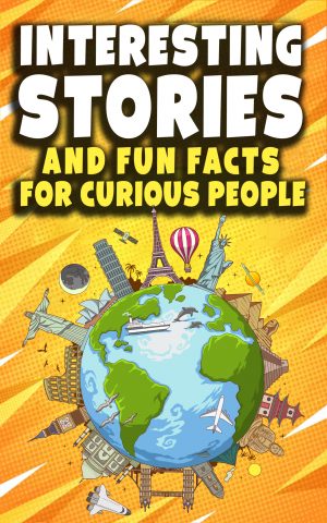 Cover for Interesting Stories and Fun Facts for Curious People