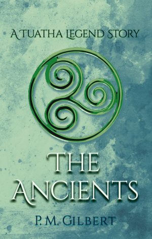 Cover for The Ancients: A Tuatha Legends Story