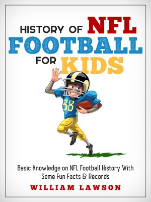 Cover for The History of NFL Football for Kids