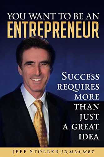 Cover for You Want to Be an Entrepreneur: Success requires more than just a great idea
