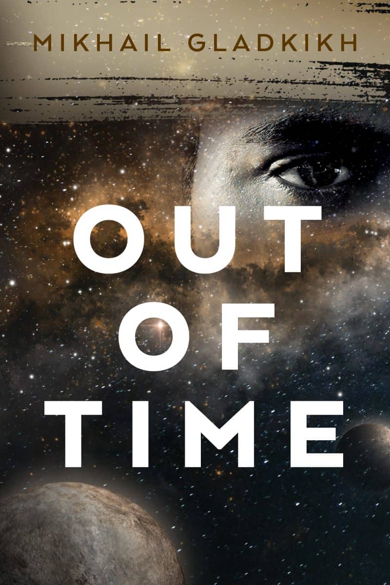 Cover for Out of Time: A Hard Science Fiction Mystery