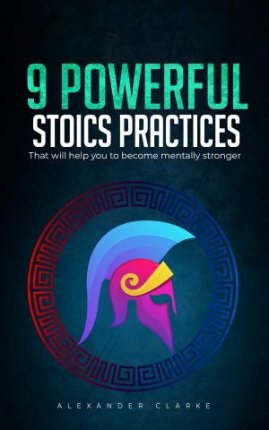 Cover for The 9 Powerful Stoic Practices that Will Help You Become Mentally Stronger