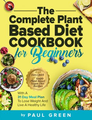 Cover for The Complete Plant Based Diet Cookbook for Beginners
