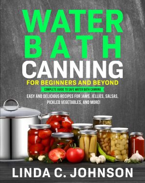 Cover for Water Bath Canning for Beginners and Beyond!