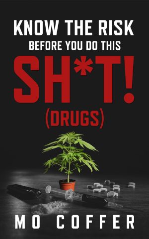 Cover for Drugs: Know the risk before doing this sh*t