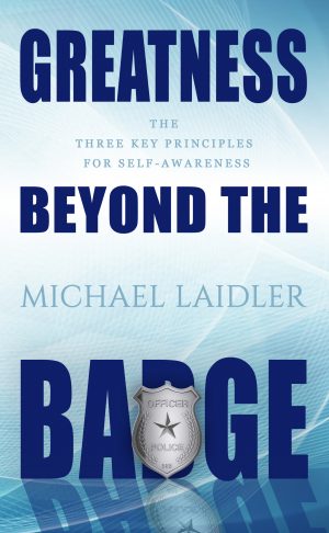 Cover for Greatness Beyond the Badge: The Three Key Principles for Self-Awareness