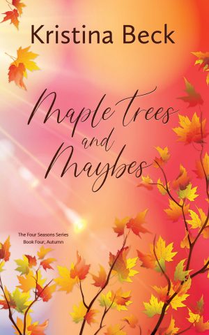 Cover for Maple Trees and Maybes