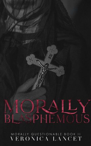 Cover for Morally Blasphemous