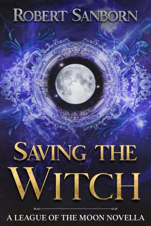 Cover for Saving the Witch: A League of the Moon Novella