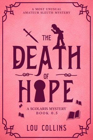Cover for The Death of Hope: A Most Unusual Amateur Sleuth Mystery