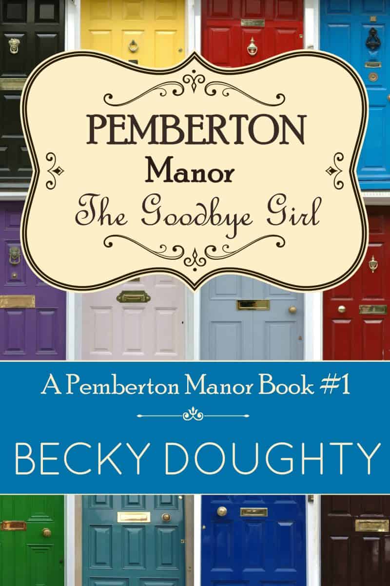 Cover for Pemberton Manor: The Goodbye Girl