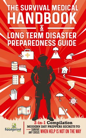 Cover for The Survival Medical Handbook & Long Term Disaster Preparedness Guide