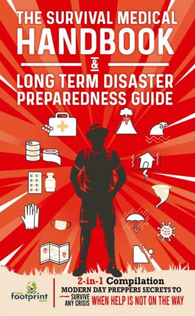 Cover for The Survival Medical Handbook & Long Term Disaster Preparedness Guide