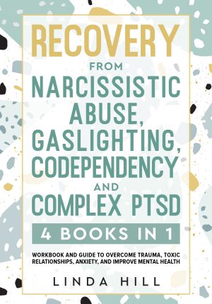 Cover for Recovery from Narcissistic Abuse, Gaslighting, Codependency and Complex PTSD (4 Books in 1)