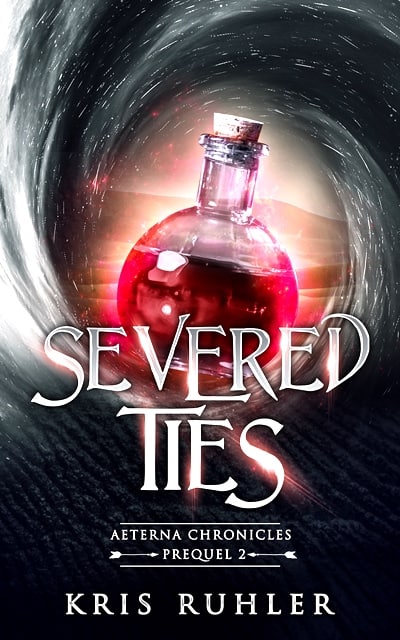 Cover for Severed Ties: A YA science fantasy prequel novel to the Aeterna Chronicles